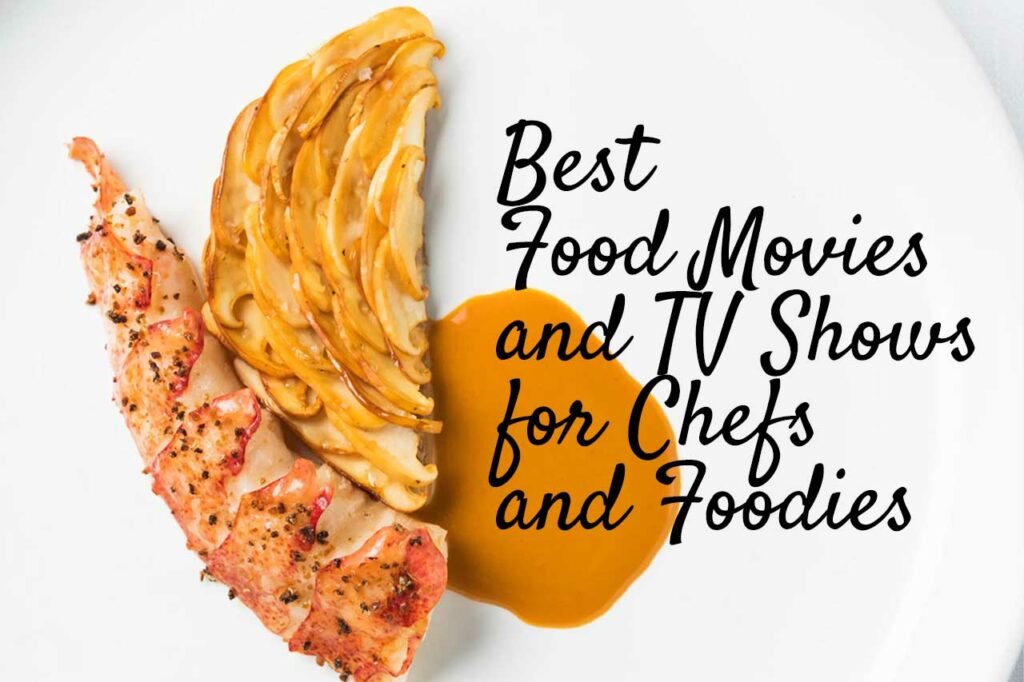 Best Food Movies and TV Shows for Chefs and Foodies